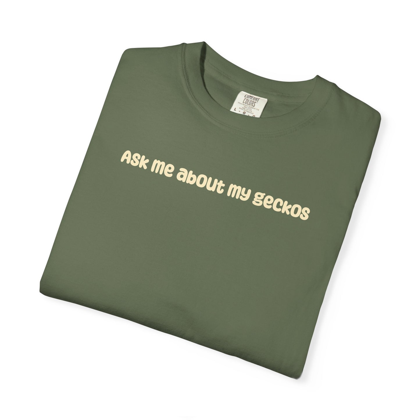 Ask Me About My Geckos T-shirt