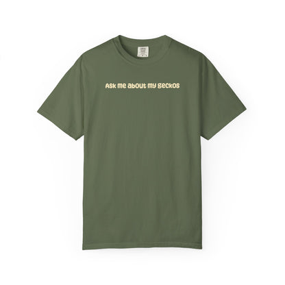 Ask Me About My Geckos T-shirt