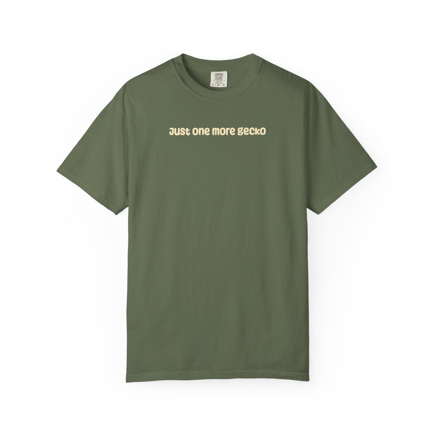 Just One More Gecko T-shirt